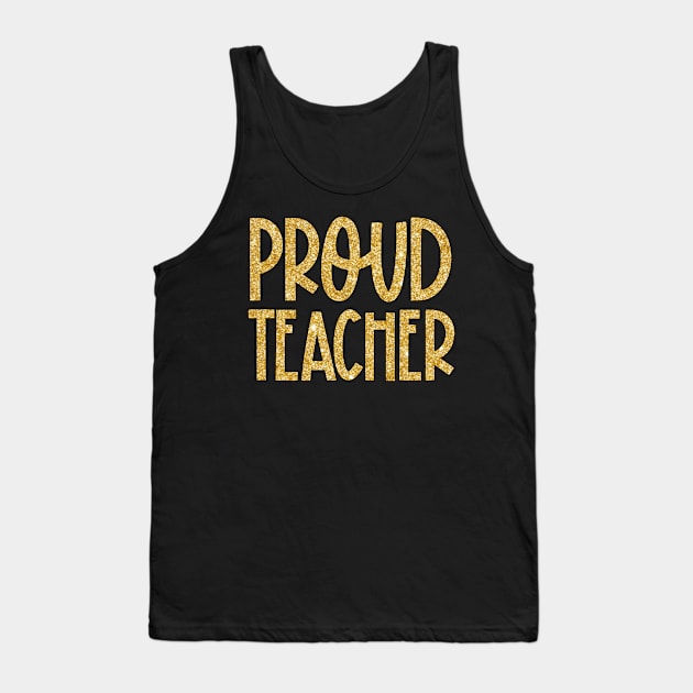 Proud Teacher Tank Top by broadwaygurl18